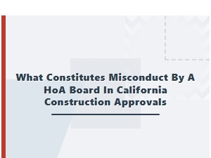 Hoa Board Misconduct in California Construction Approvals