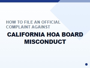 File a Complaint Against Hoa Board Misconduct in California